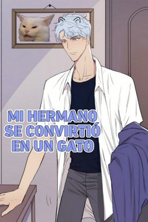 Mi hermano se convirtió en un gato